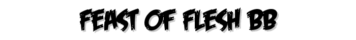 Feast of Flesh BB font